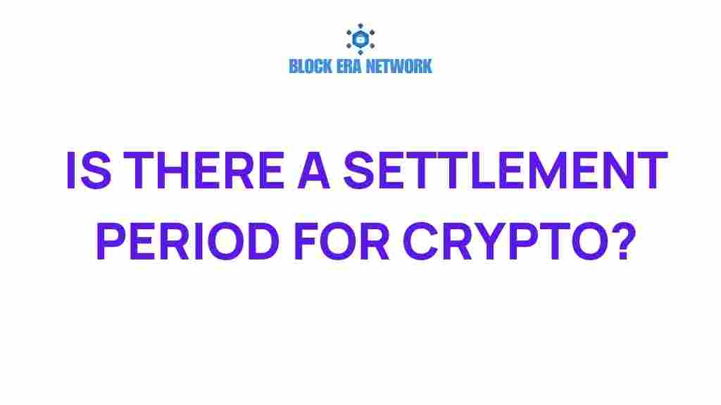 settlement-period-crypto