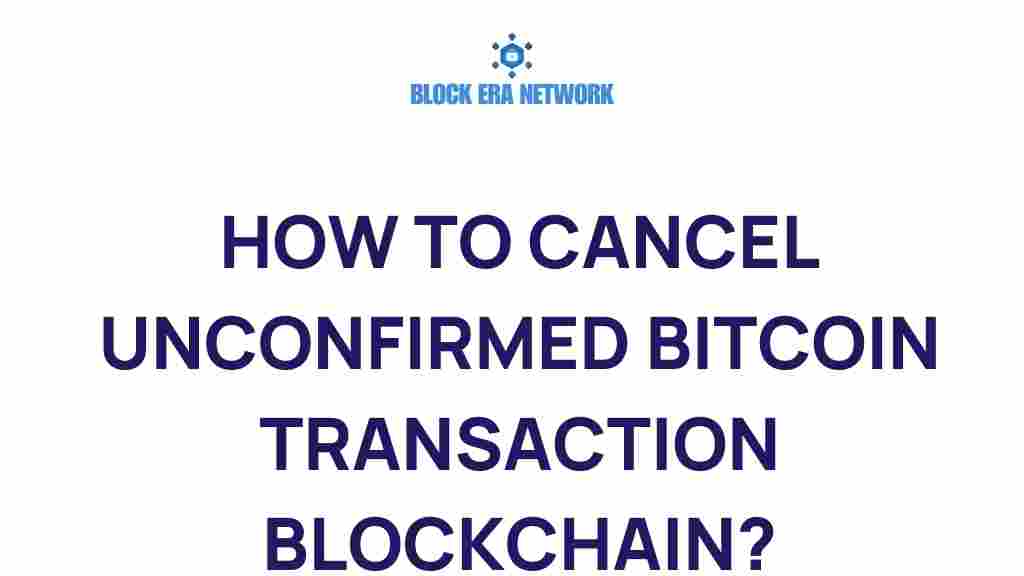 cancel-unconfirmed-bitcoin-transaction