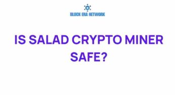 Is Salad Crypto Miner Safe? Unpacking the Risks and Rewards