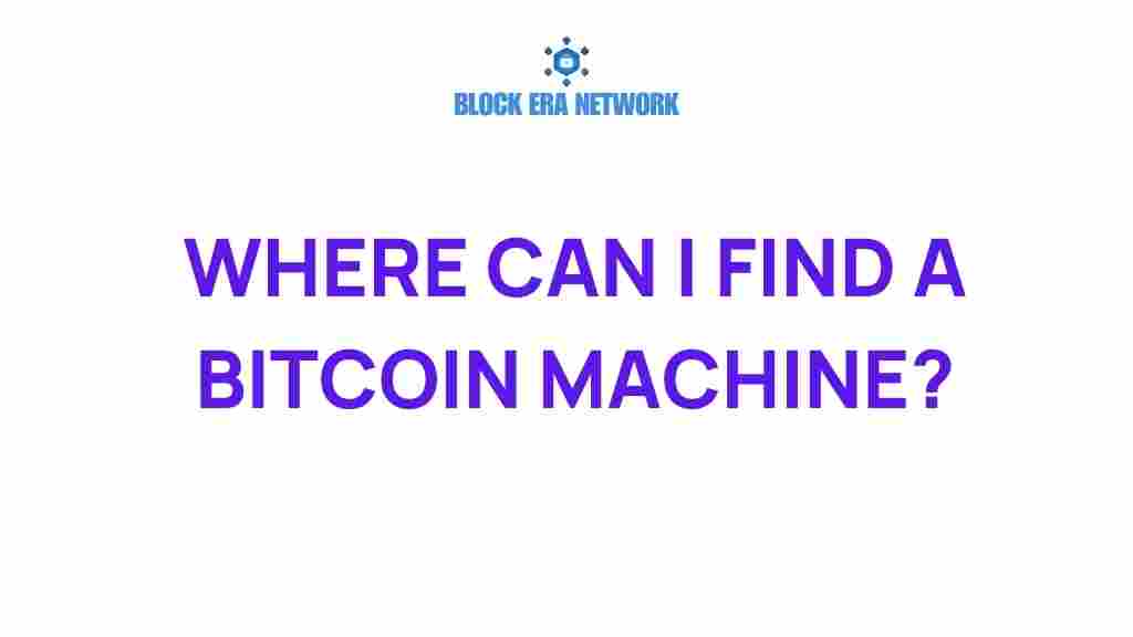find-a-bitcoin-machine