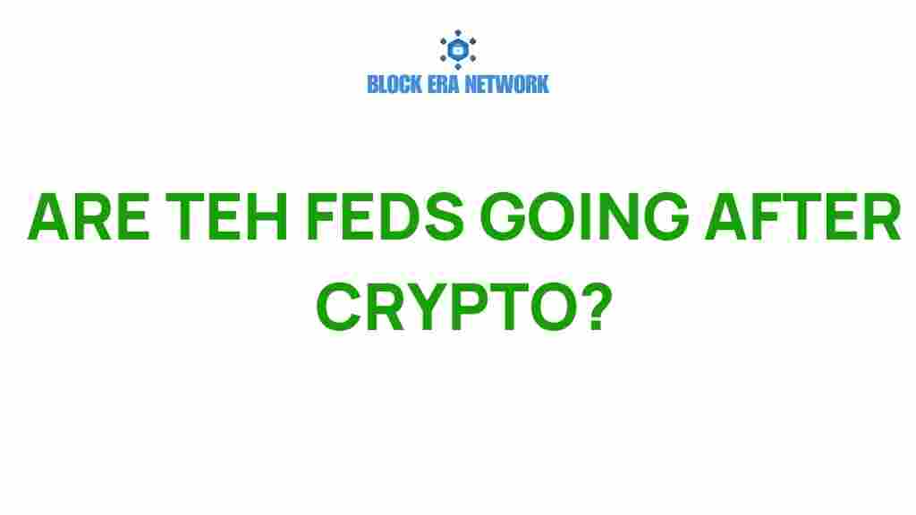 are-the-feds-targeting-crypto
