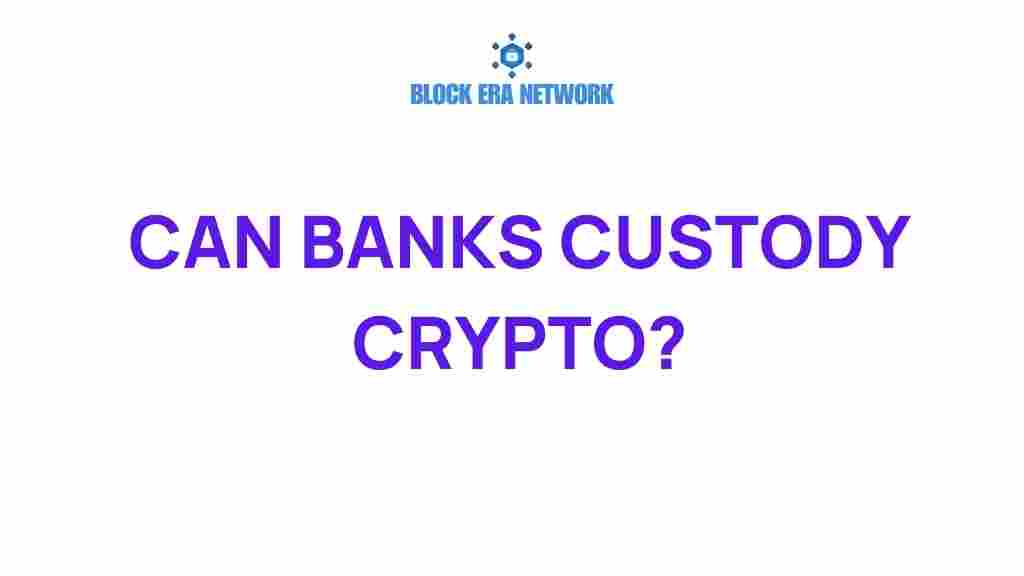 can-banks-custody-crypto