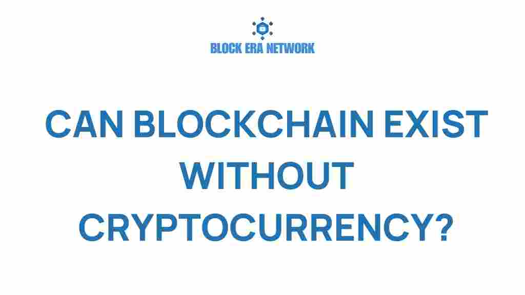 can-blockchain-exist-without-cryptocurrency