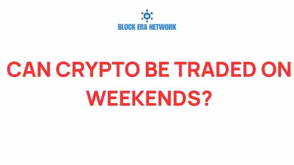 can-crypto-be-traded-on-weekends