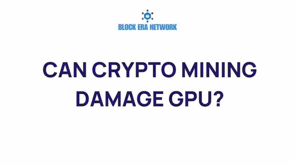 can-crypto-mining-damage-gpu