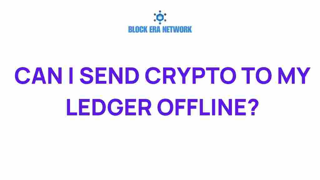 send-crypto-to-ledger-offline