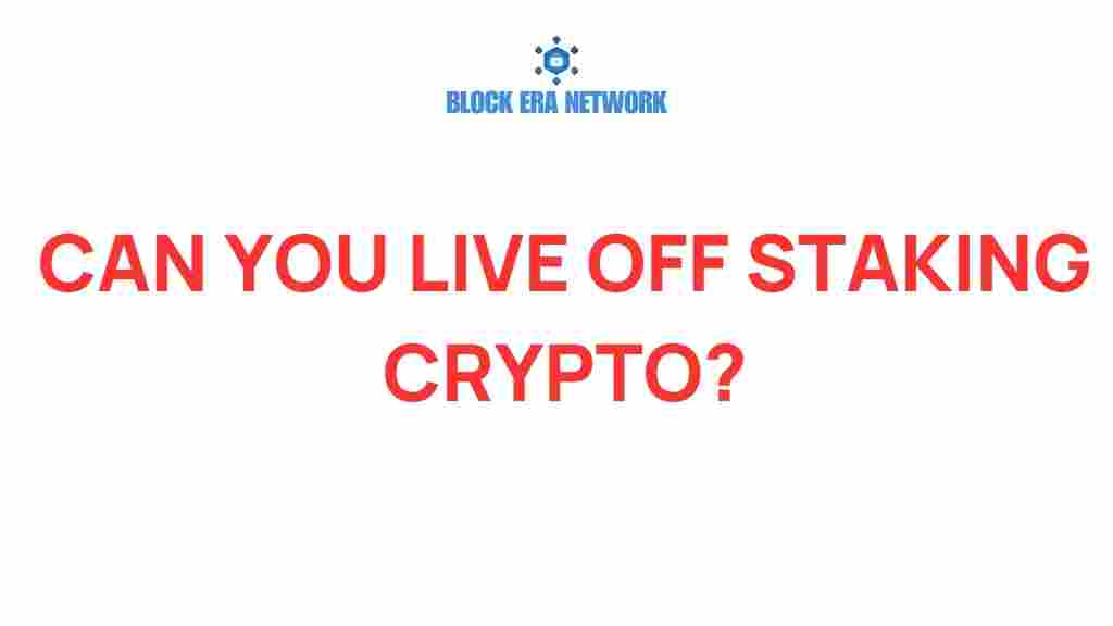 can-you-live-off-staking-crypto