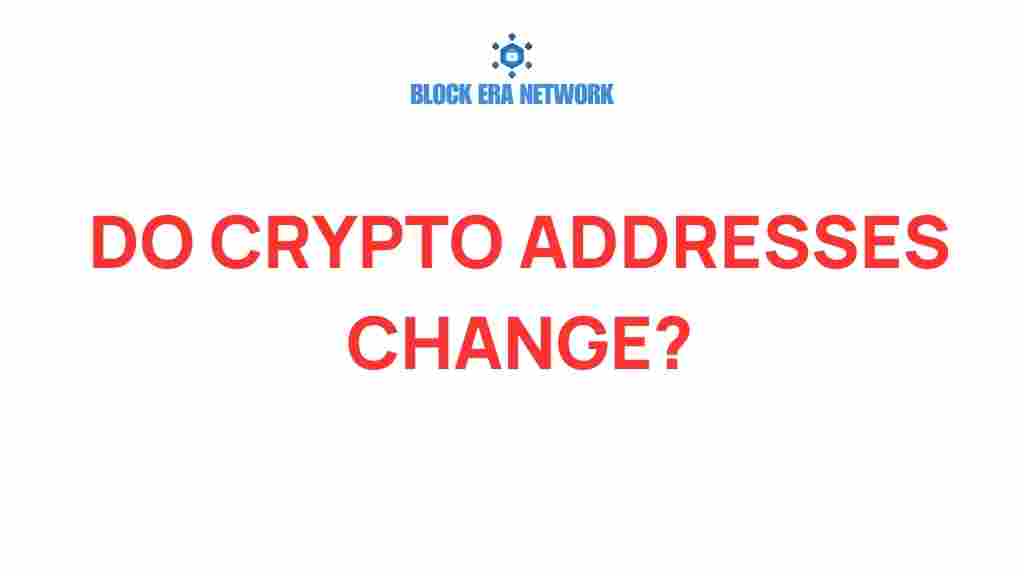 do-crypto-addresses-change