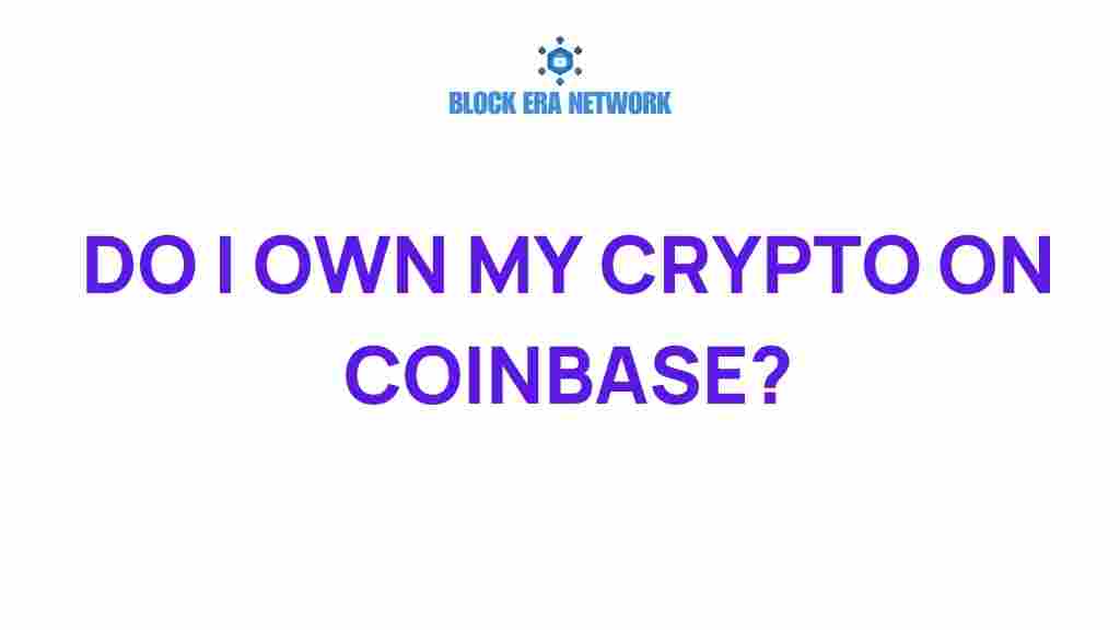 do-you-own-your-crypto-on-coinbase