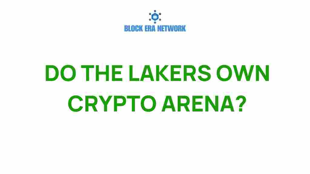 do-the-lakers-own-crypto-arena