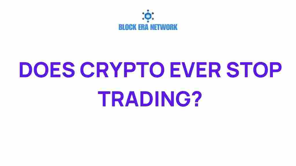 does-crypto-ever-stop-trading
