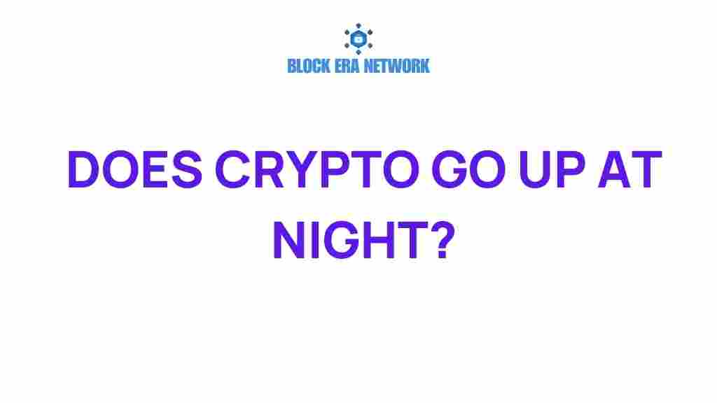 does-crypto-go-up-at-night