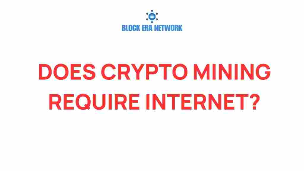 does-crypto-mining-require-internet