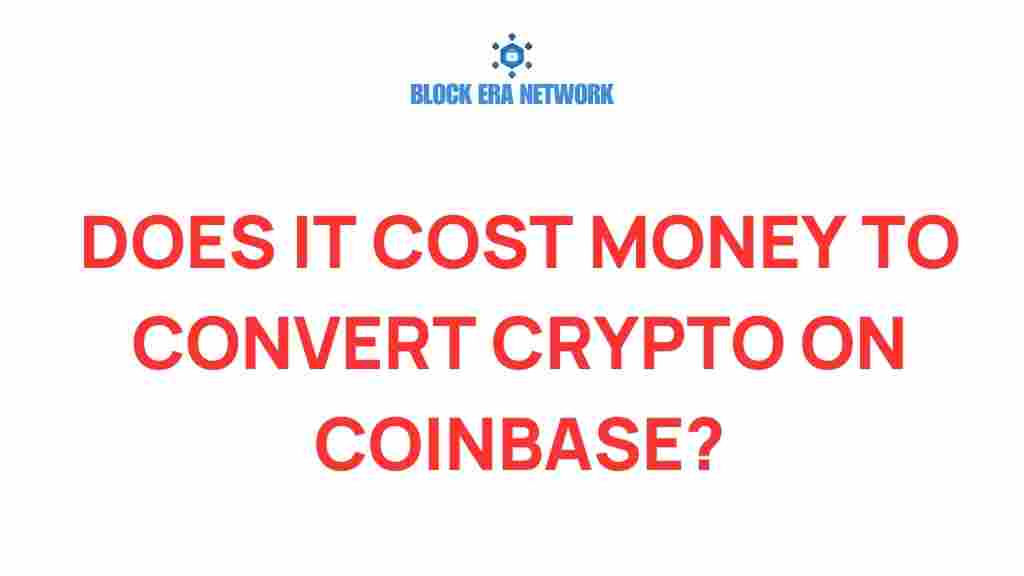 coinbase-crypto-conversion-costs