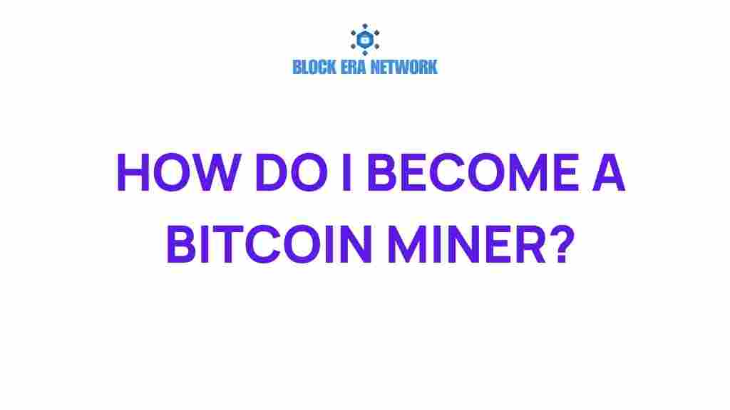 how-do-i-become-a-bitcoin-miner