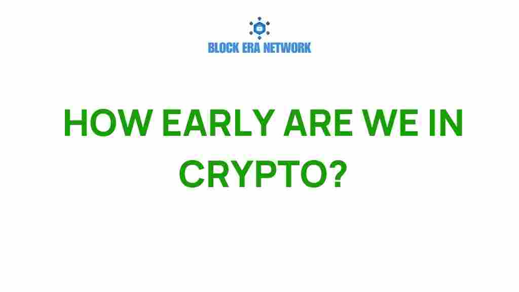 how-early-are-we-in-cryptocurrency