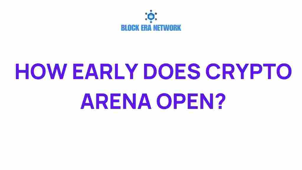 crypto-arena-opening-hours