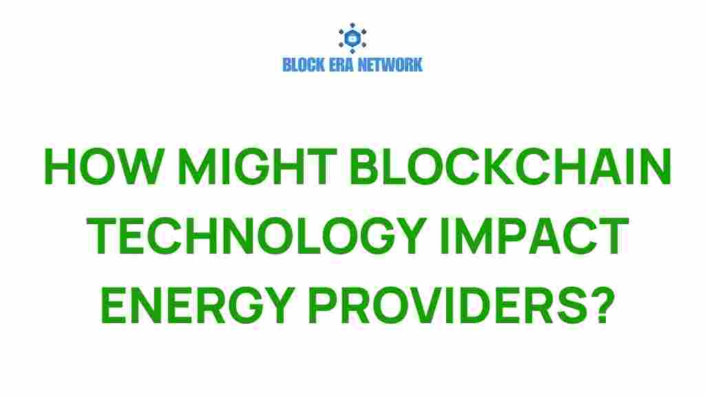 blockchain-technology-impact-energy-providers