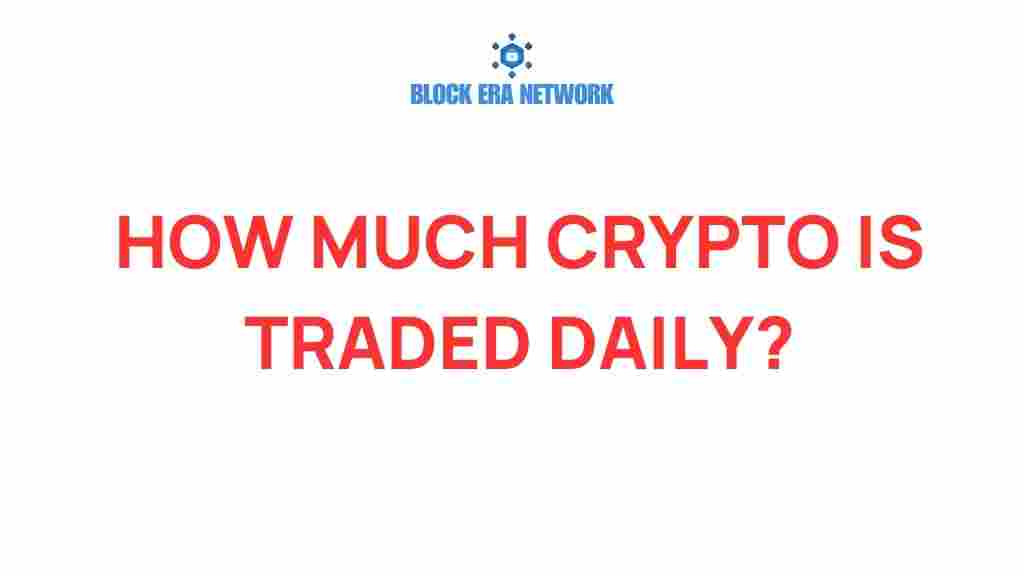 how-much-crypto-traded-daily