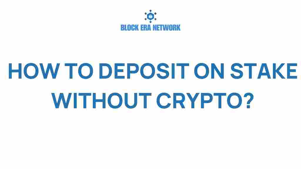 deposit-on-stake-without-crypto