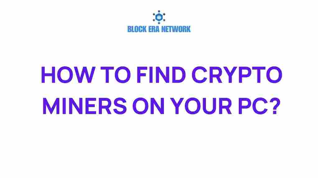 find-crypto-miners-on-your-pc