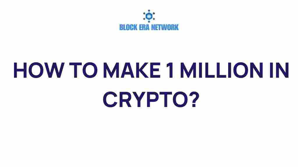 how-to-make-1-million-in-crypto