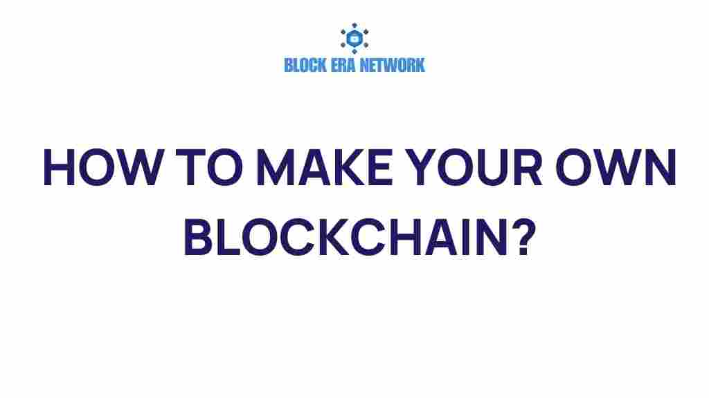 how-to-make-your-own-blockchain