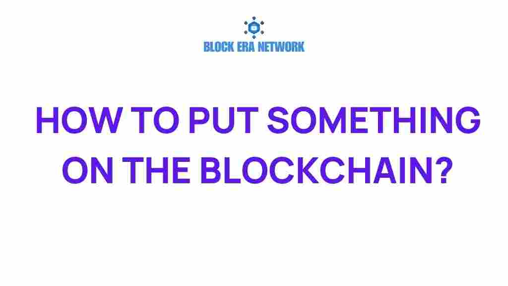how-to-put-something-on-the-blockchain