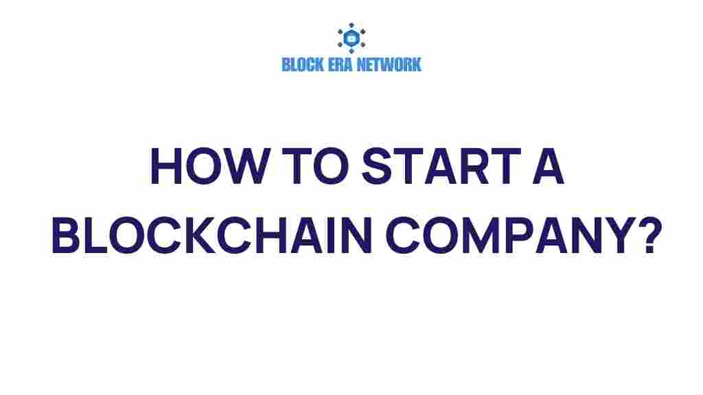 how-to-start-a-blockchain-company