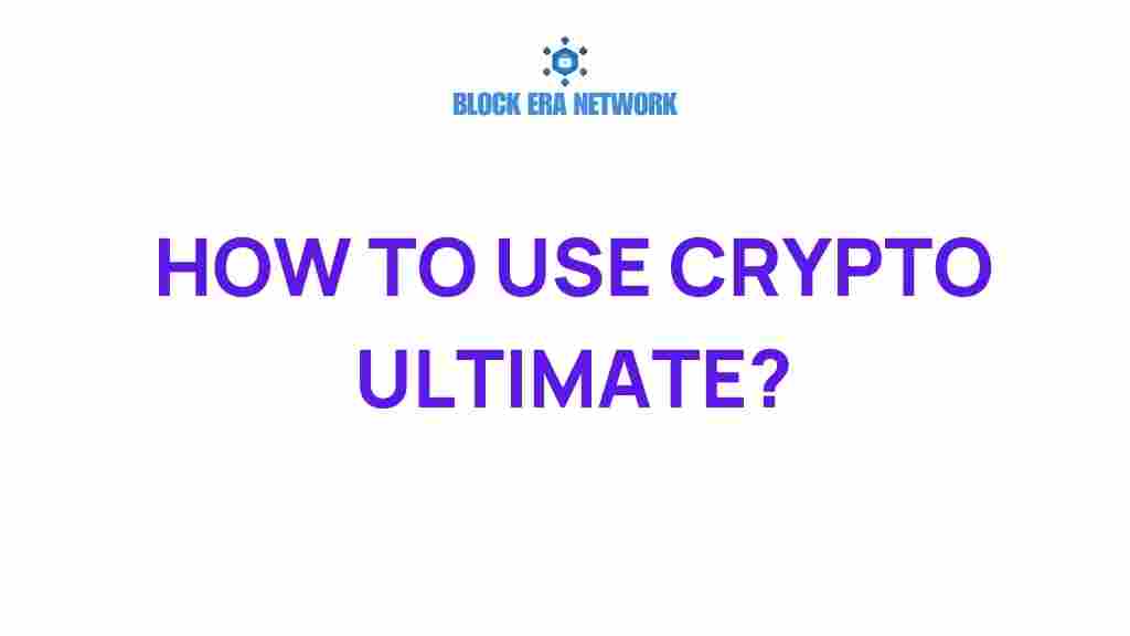 how-to-use-crypto-ultimate