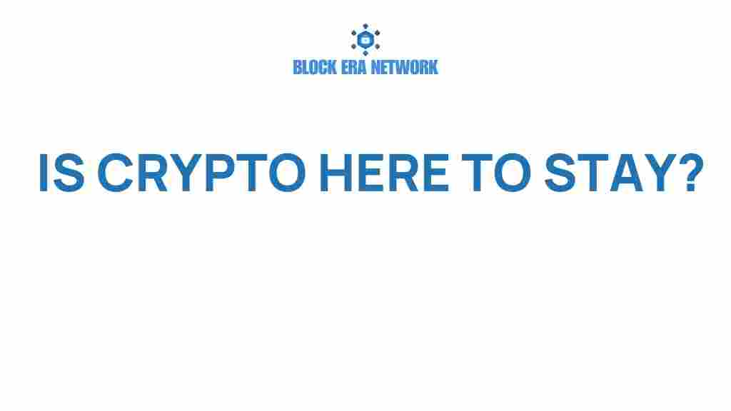 is-crypto-here-to-stay