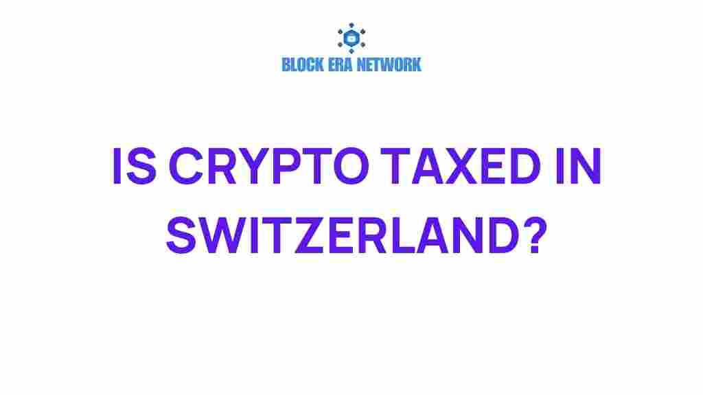 is-crypto-taxed-in-switzerland