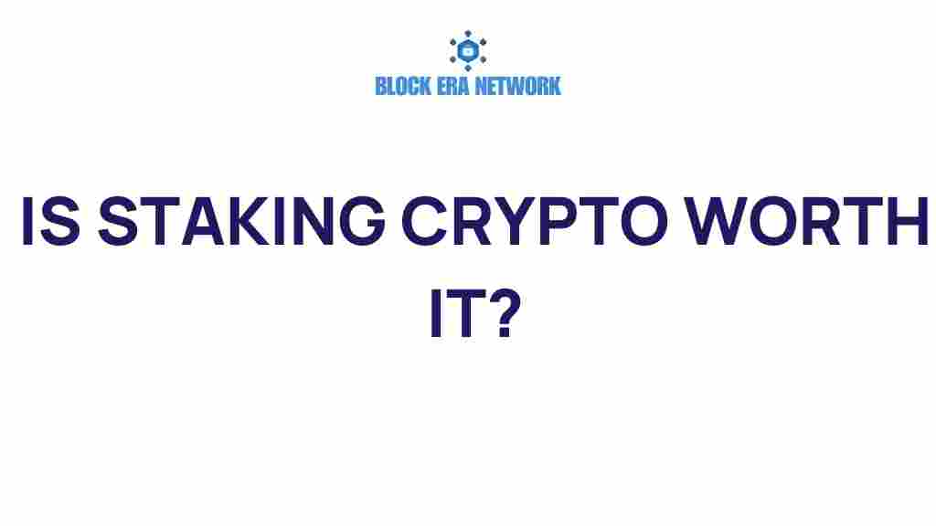 staking-crypto-worth-it