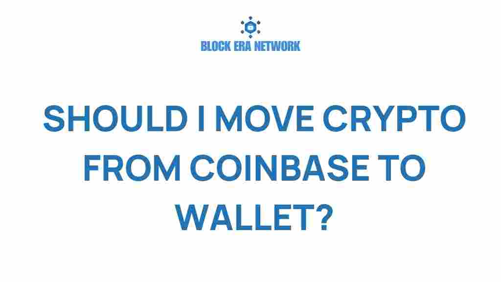 should-i-move-crypto-from-coinbase-to-wallet