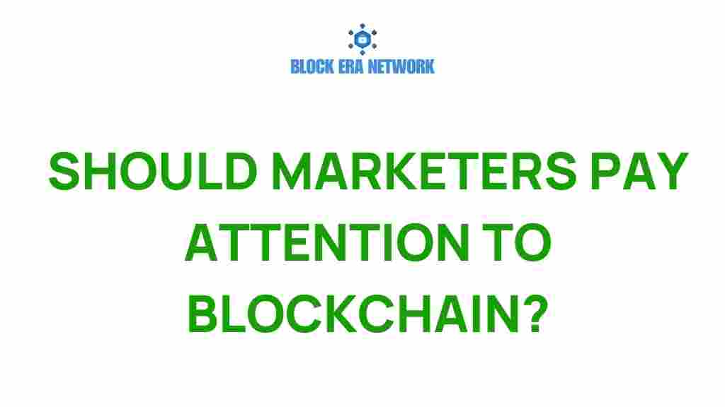 why-marketers-should-pay-attention-to-blockchain