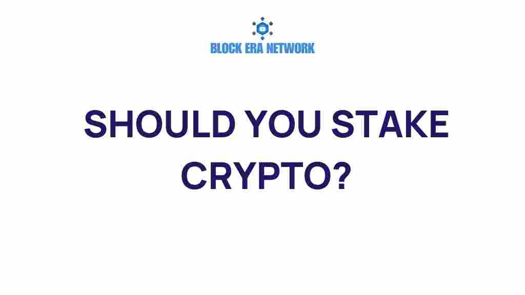 should-you-stake-crypto