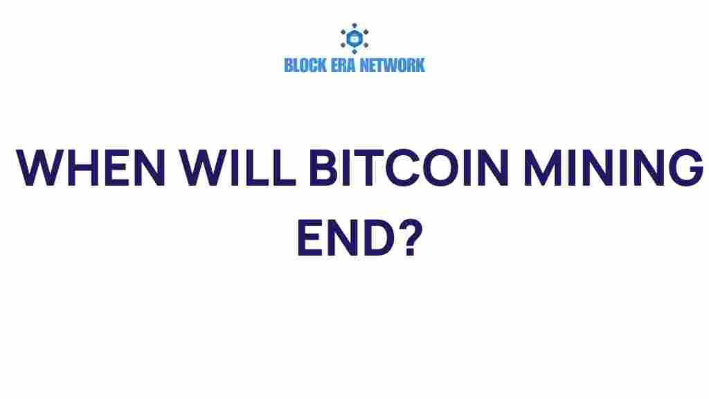 bitcoin-mining-when-will-it-end