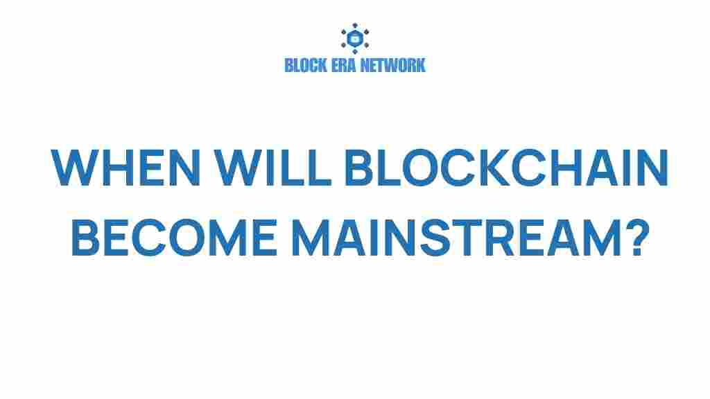 when-will-blockchain-become-mainstream