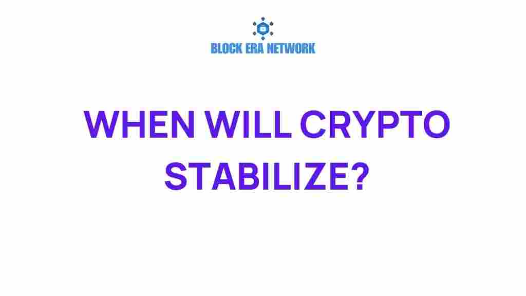when-will-crypto-stabilize