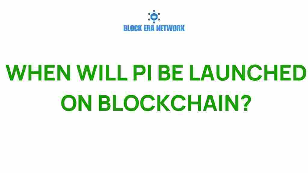 when-will-pi-launch-on-blockchain