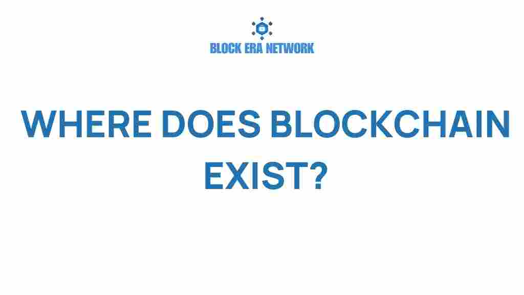 blockchain-exist-where