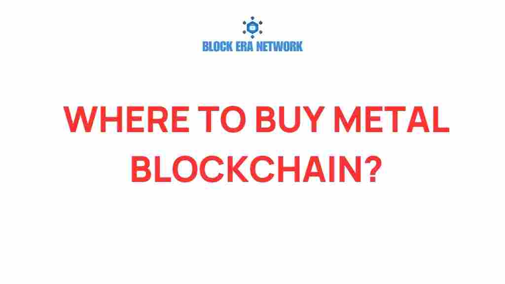where-to-buy-metal-blockchain