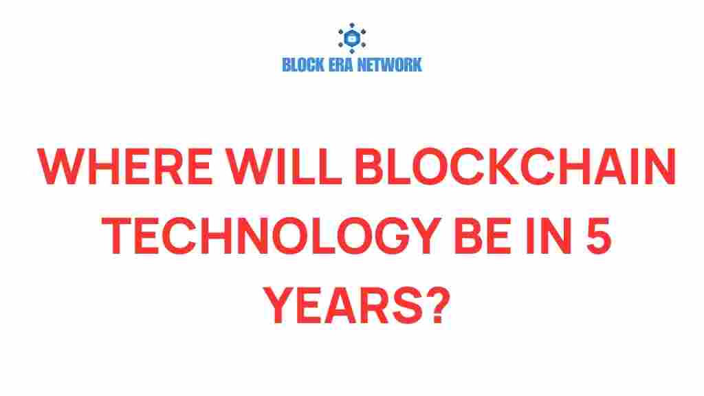 where-will-blockchain-technology-be-in-5-years