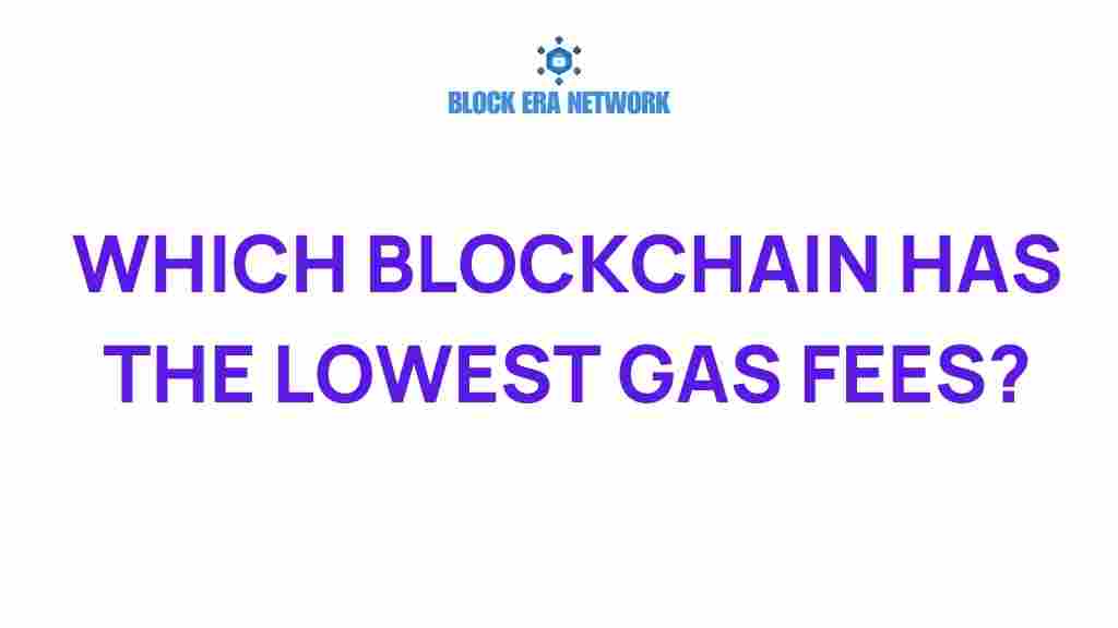 which-blockchain-has-lowest-gas-fees