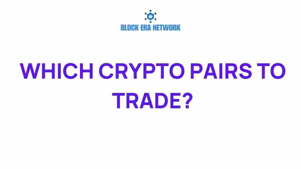 which-crypto-pairs-to-trade