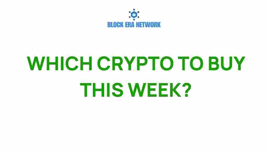 which-crypto-to-buy-this-week