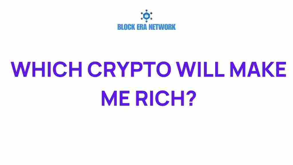 which-crypto-will-make-you-rich