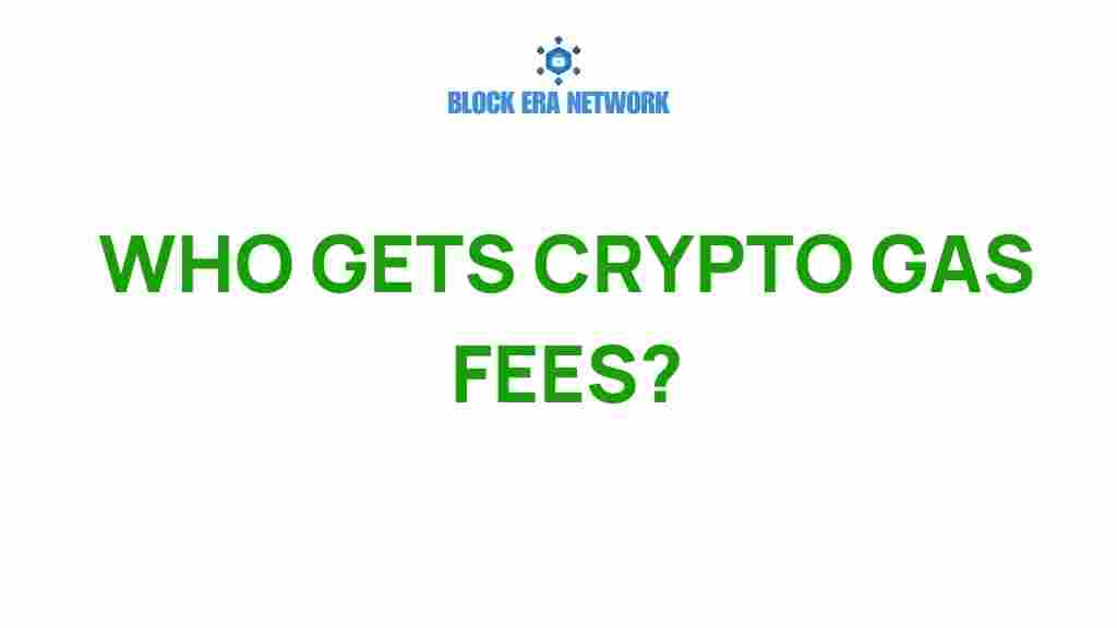 who-gets-crypto-gas-fees