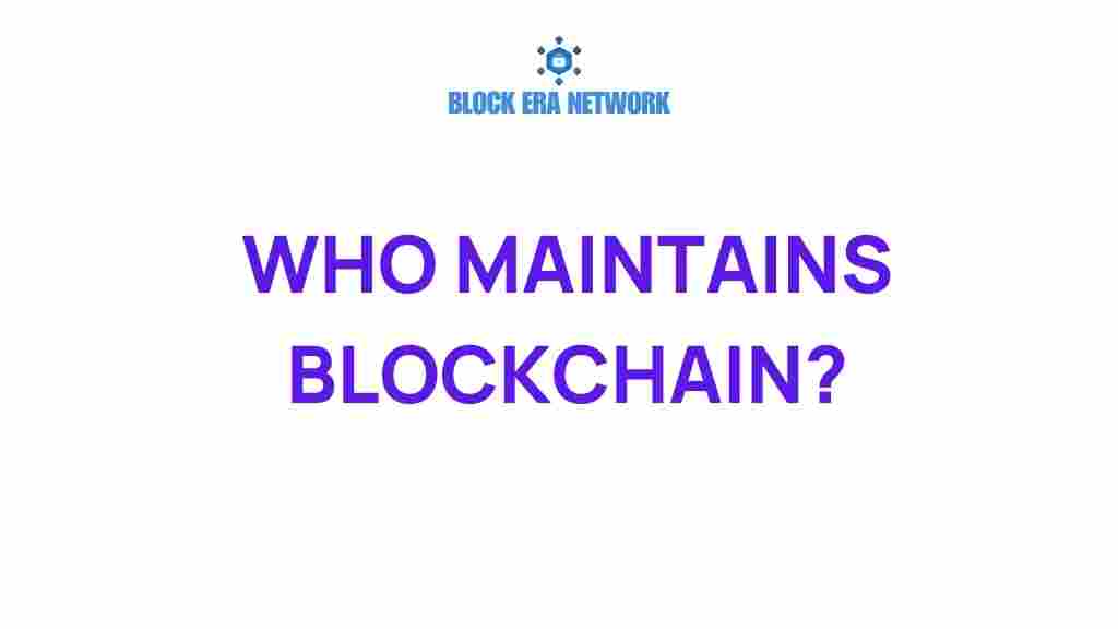 who-maintains-blockchain