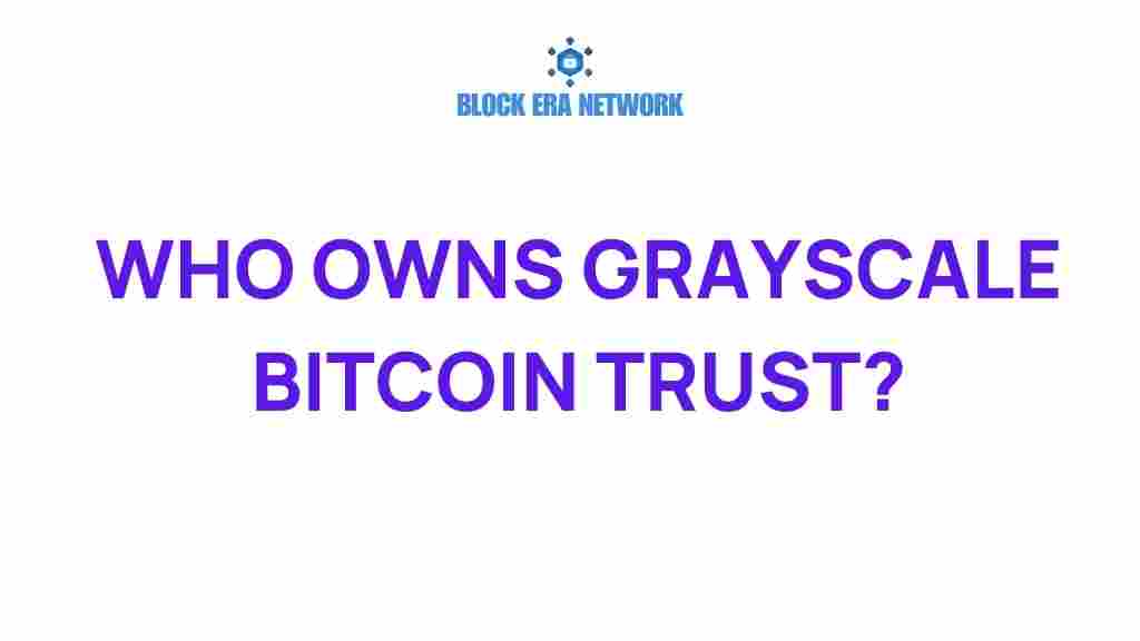 grayscale-bitcoin-trust-ownership